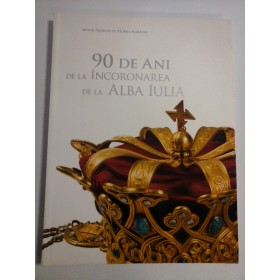    90 DE  ANI  DE  LA  INCORONAREA  DE  LA  ALBA  IULIA  -  Muzeul National de Istorie a Romaniei 